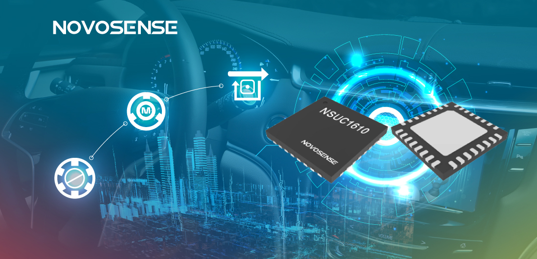 NOVOSENSE NSUC1610： 車載用マイクロ&スペシャルモータドライバSoC